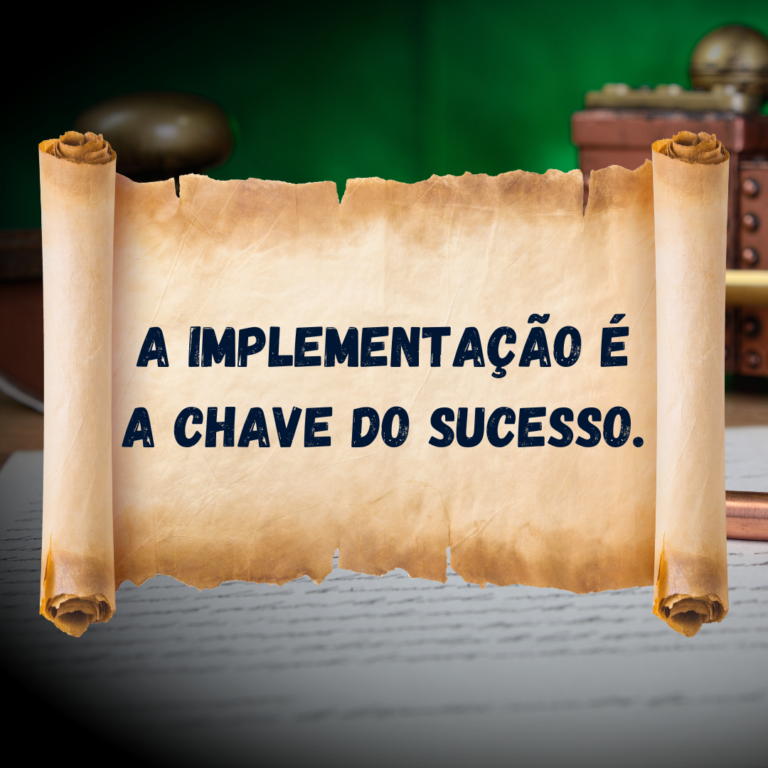 Um pergaminho escrito: implementação é a chave do sucesso o maior consultor empresarial do mundo.